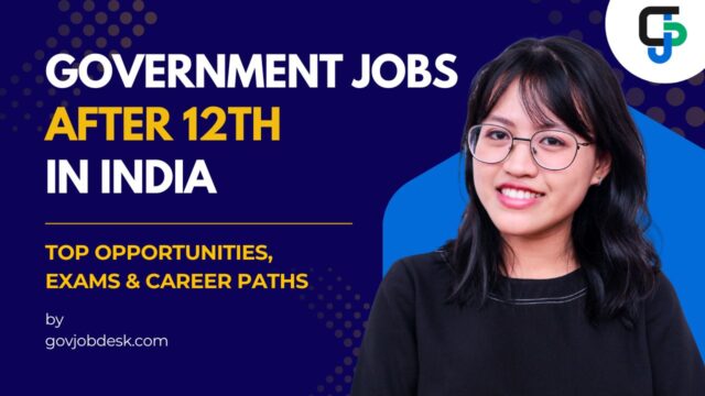 Top Government Jobs After 12th in India: Full Guide 2025