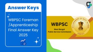 WBPSC Foreman /Apprenticeship Final Answer Key 2025 – Download Now! WBPSC Foreman Apprenticeship Final Answer Key 2025