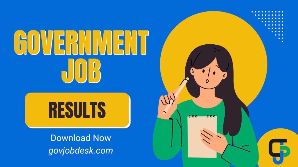 Latest government Job Results 2025: High-Demand Sarkari jobs government job results
