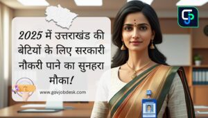 Top Female Govt Job in Uttarakhand - Updated List 2025